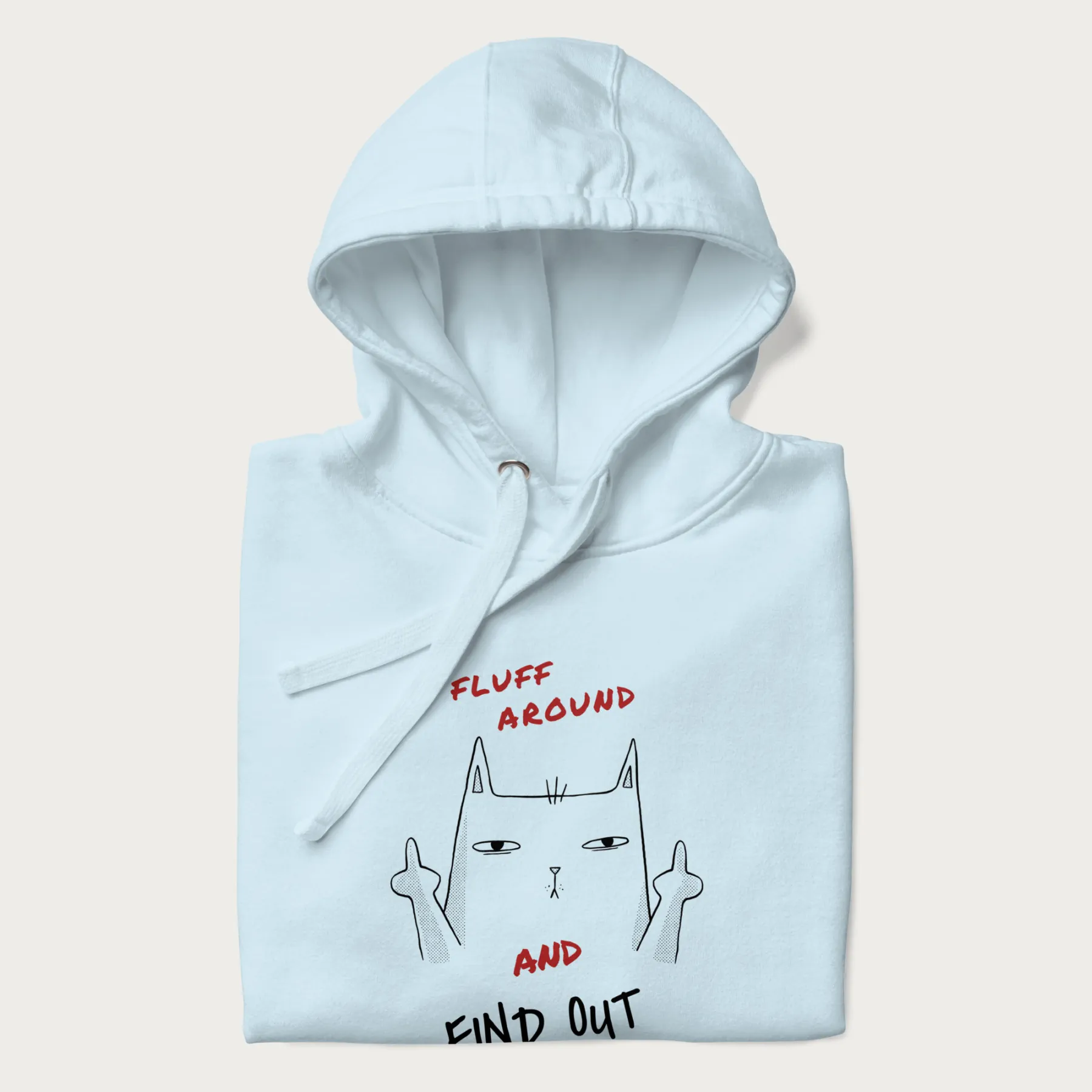 Fluff Around And Find Out Funny Cat Hoodie - Image 19