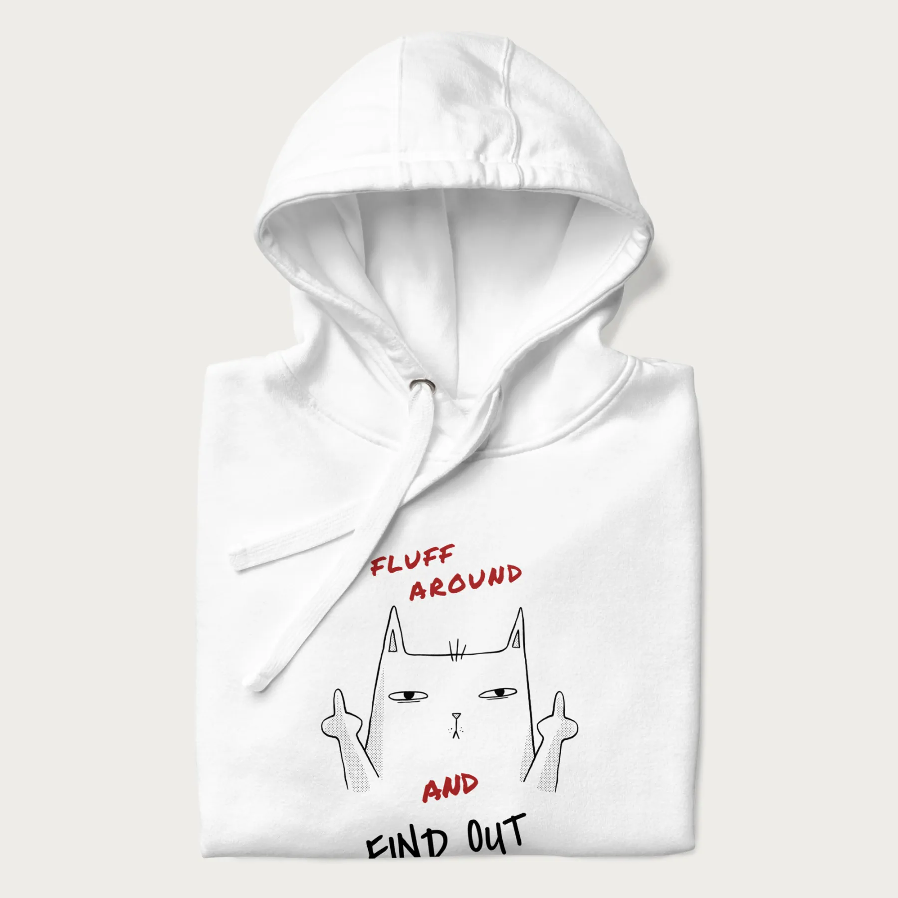 Fluff Around And Find Out Funny Cat Hoodie - Image 23
