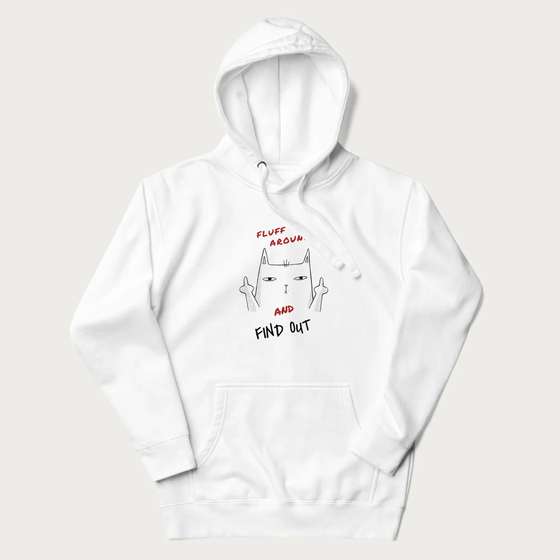 Fluff Around And Find Out Funny Cat Hoodie - Image 24