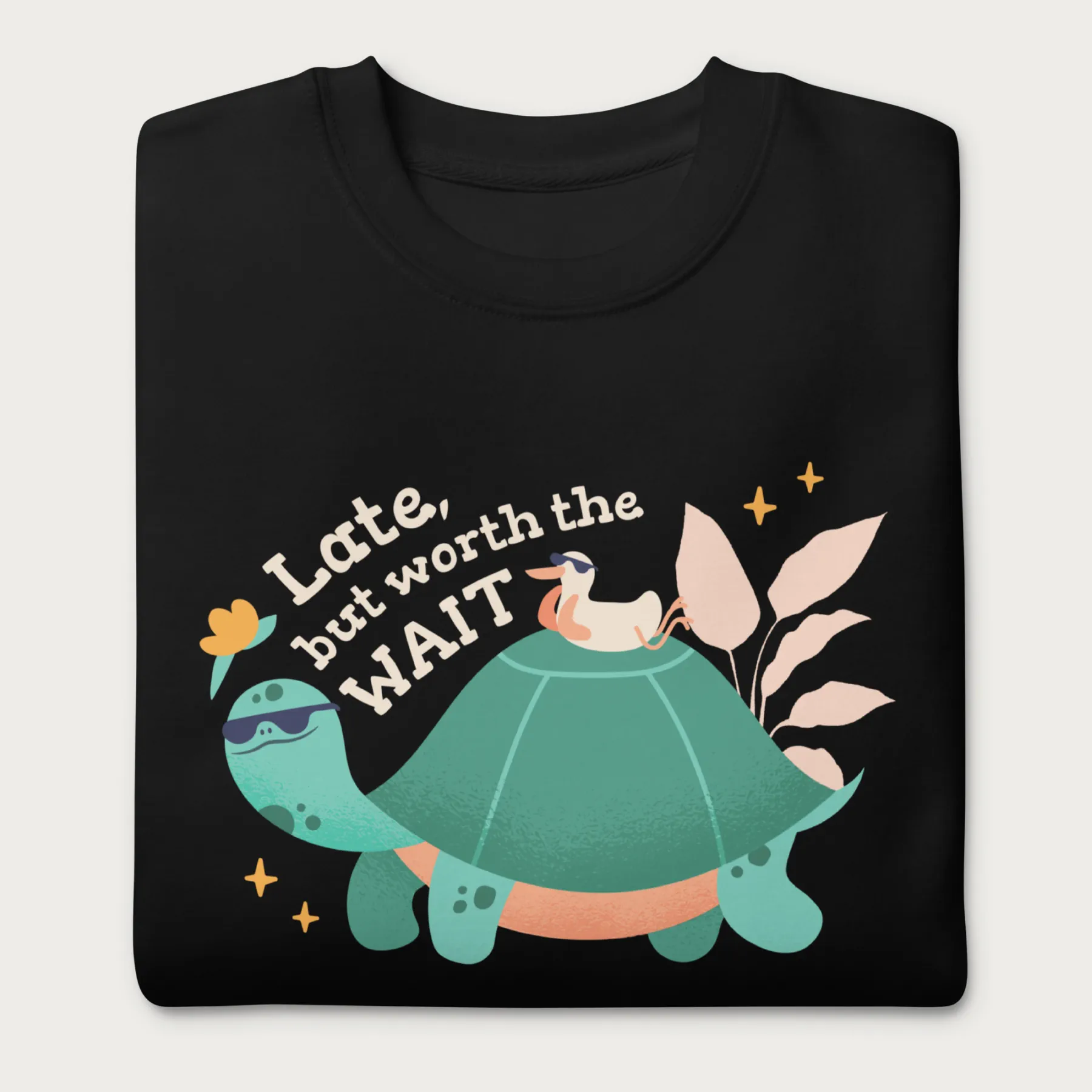 Late But Worth the Wait Cute Turtle Sweatshirt - Image 3
