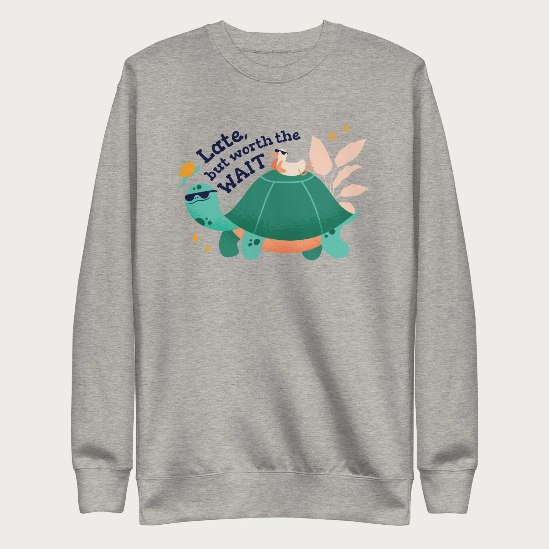 Late But Worth the Wait Cute Turtle Sweatshirt - Image 8